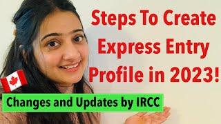 How To Create Express Entry Profile in 2023 | Step-By-Step Process EE Profile