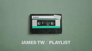 James TW - Playlist (Official Lyric Video)