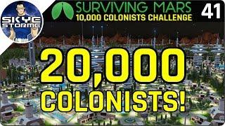 20,000 COLONISTS! SERIES FINALE! - Surviving Mars Green Planet THE LAST ARK EP 41