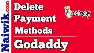 How to Delete Payment Methods from Godaddy account [ Delete credit / Debit card ]