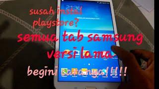 Trik instal playstore yang susah pada tab samsung seri lama