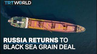 Russia announces resumption of Black Sea grain deal