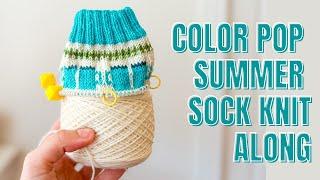 Colorpop Summer Sock Knit Along: Knit Your Way to a Colorful Summer Adventure!