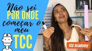 Por onde COMEÇAR o meu TCC ? [Um GUIA de 7 Passos]