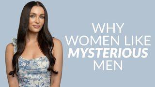 4 Reasons Why Women Like Mysterious Men