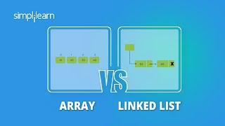 Array vs Linked List: Which One Should You Use? | What Is Array? | What Is Linked List?| Simplilearn