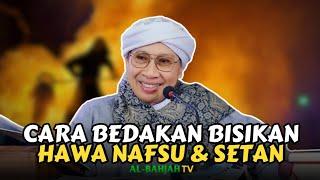 Cara Membedakan Bisikan Hawa Nafsu dan Godaan Setan | Buya Yahya