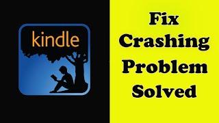 Fix Kindle App Keeps Crashing issue in Android - Kindle App Crash Error