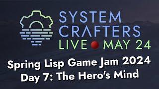 The Hero's Mind - Day 7 - Spring Lisp Game Jam 2024