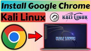 How to Install Chrome Browser on Kali Linux | Install Google Chrome Browser in Kali Linux (2024)