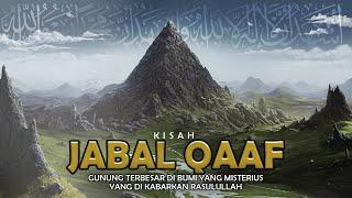 Misteri Gunung Qaf Rasulullah Sampai Heran Dengan Penduduk Yang Misterius Dari Gunung Ini