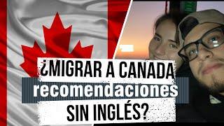 ¿Es posible migrar a Canadá sin inglés?