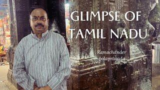 Glimpse of Tamil Nadu| Ramachander Polapragada | What to visit in Tamil Nadu