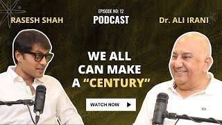 We all can make a Century! | @DrAliIrani | Podcast with Rasesh Shah | Cognitive Cocktail Ep- 12