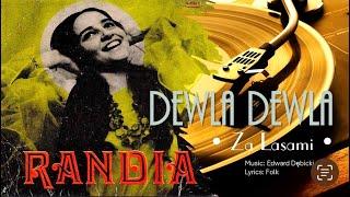 RANDIA - „DEWLA DEWLA” & „ZA LASAMI „