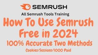 How To Use Semrush Free in 2024 | 100% Accurate Method