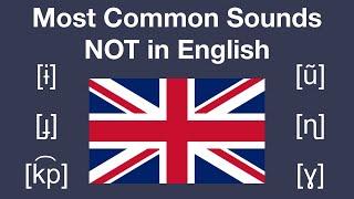 Most Common Sounds NOT in English