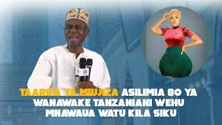 TAARIFA YA MIUJIZA | ASILIMIA 80 YA WANAWAKE TANZANIA NI WEHU | MNAWAUA WATU KILA SIKU"SHK.MAKUBULI