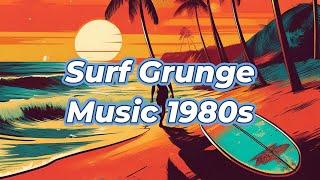 Surf Grunge Background Music Playlist (1980s Inspired)