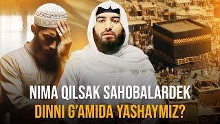 Nima qilsak sahobalardek dinni g'amida yashaymiz? | Ustoz Abdulloh Zufar