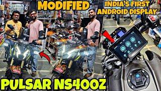 PULSAR NS400Z India's First Android Display Installed | Modification | CrashGuard | 6 eye Fog Light