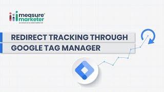Implementing Redirect Tracking to track Links, Downloads and Email Clicks through Google Tag Manager
