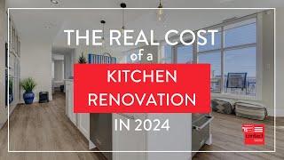 The Real Cost of a Kitchen Renovation in 2024!