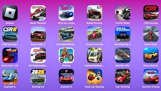 Roblox, Most Wanted, NFS No Limits, Rebel Racing, Traffic Rider, CSR Racing, CSR Racing 2...