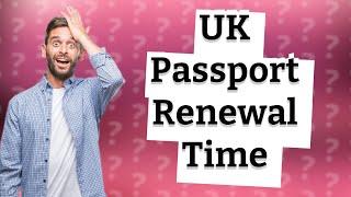 How long does online passport renewal take UK?