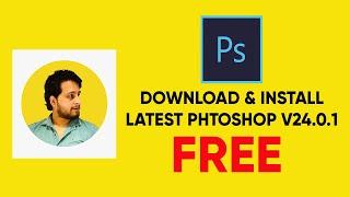 Download & Install Photoshop 2023 in just one Click