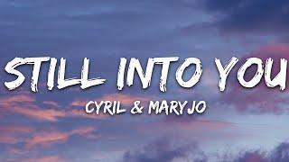 CYRIL & maryjo - Still Into You (Lyrics)