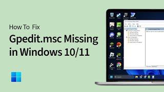 How to Fix Gpedit.msc Missing in Windows 10/11