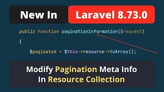 New In Laravel 8.73.0 - New paginationInformation Method Added To Resource Collection