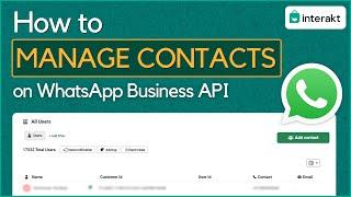 How to manage Contacts on WhatsApp | WhatsApp Business API | Interakt