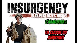 BIENVENUE DANS MON ARMURERIE! LE LOADOUT POUR BIEN DEBUTER SUR INSURGENCY SANDSTORM