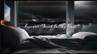 Kerwall - Stuck In My Head PROD. JoshAlleyu (Official Lyric Video)