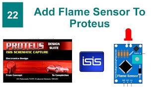 Add Flame Sensor To Proteus | Tutorial 22 | Proteus Simulation