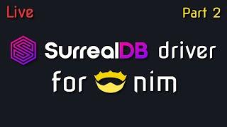  Let's write a SurrealDB driver for Nim language - part 2  Nim Live