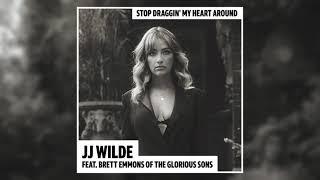 JJ Wilde - Stop Draggin' My Heart Around (feat. Brett Emmons of The Glorious Sons) [Official Audio]