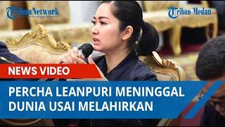 Anggota DPR RI Percha Leanpuri yang Juga Putri Gubernur Sumsel Meninggal Dunia Usai Melahirkan