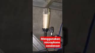 Menggunakan microphone condenser