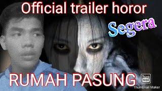 OFFICIAL TRAILER FILM HOROR RUMAH PASUNG