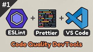 ESLint, Prettier, and VSCode Setup for JavaScript Code Linting & Formatting | Tips for Clean Code