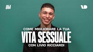 Come migliorare la tua vita sessuale: Livio Ricciardi