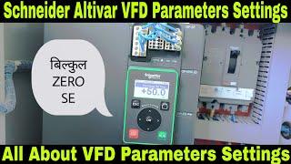 Parameters settings of VFD | Schneider Altivar VFD Parameters Settings | VFD Parameters