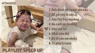 Playlist Speed Up | Tình yêu chúng ta như Magaming, vì không ai có thể cản được!!! | Tanichill