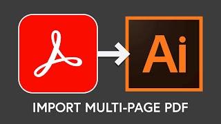 How to import a multipage PDF into Illustrator