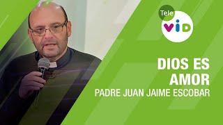 Dios es amor  retiro espiritual completo, Padre Juan Jaime Escobar - Tele VID