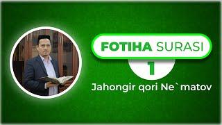 1 Al-Fotiha surasi (الْفَاتِحَة)  | Jahongir qori Ne'matov | Ta'lim uchun 30 pora