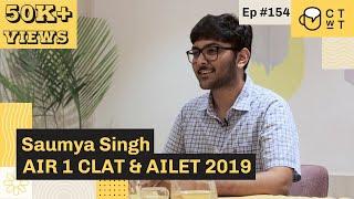 CTwT E154 - CLAT & AILET 2019 Topper Saumya Singh AIR 1